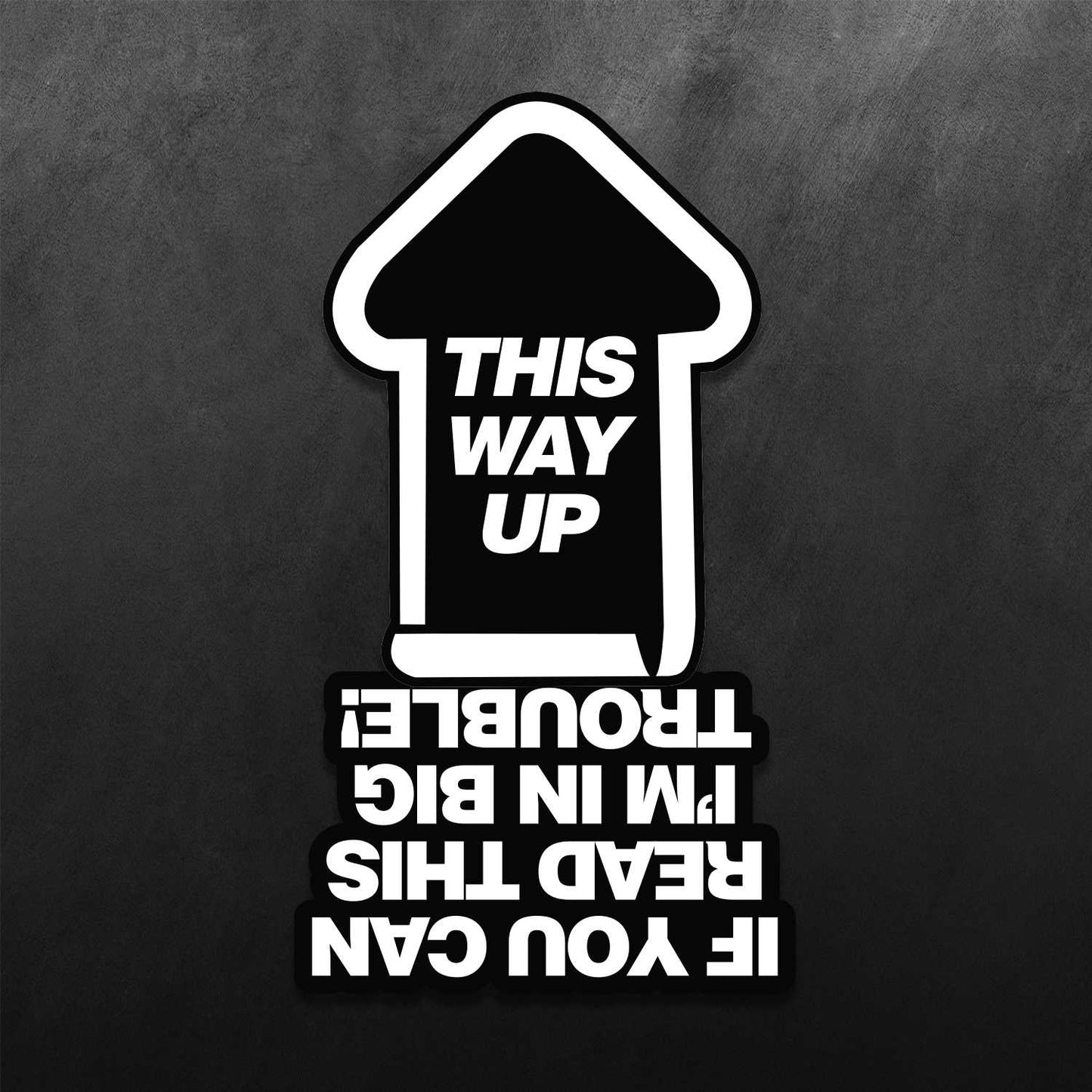 This Way Up If You Can Read Sticker