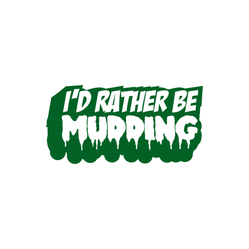 I'D Ruther Be Mudding