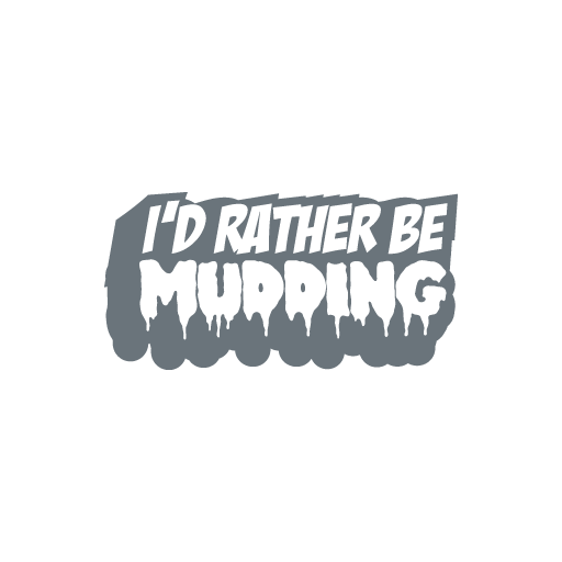 I'D Ruther Be Mudding