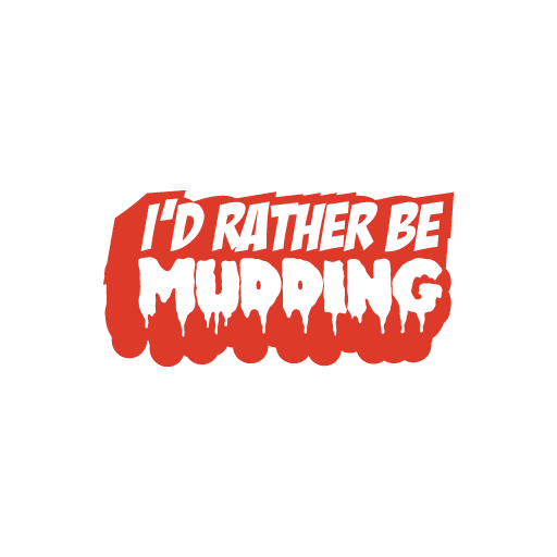 I'D Ruther Be Mudding