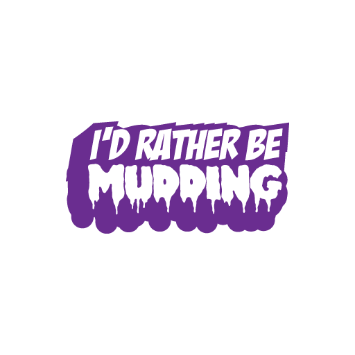 I'D Ruther Be Mudding