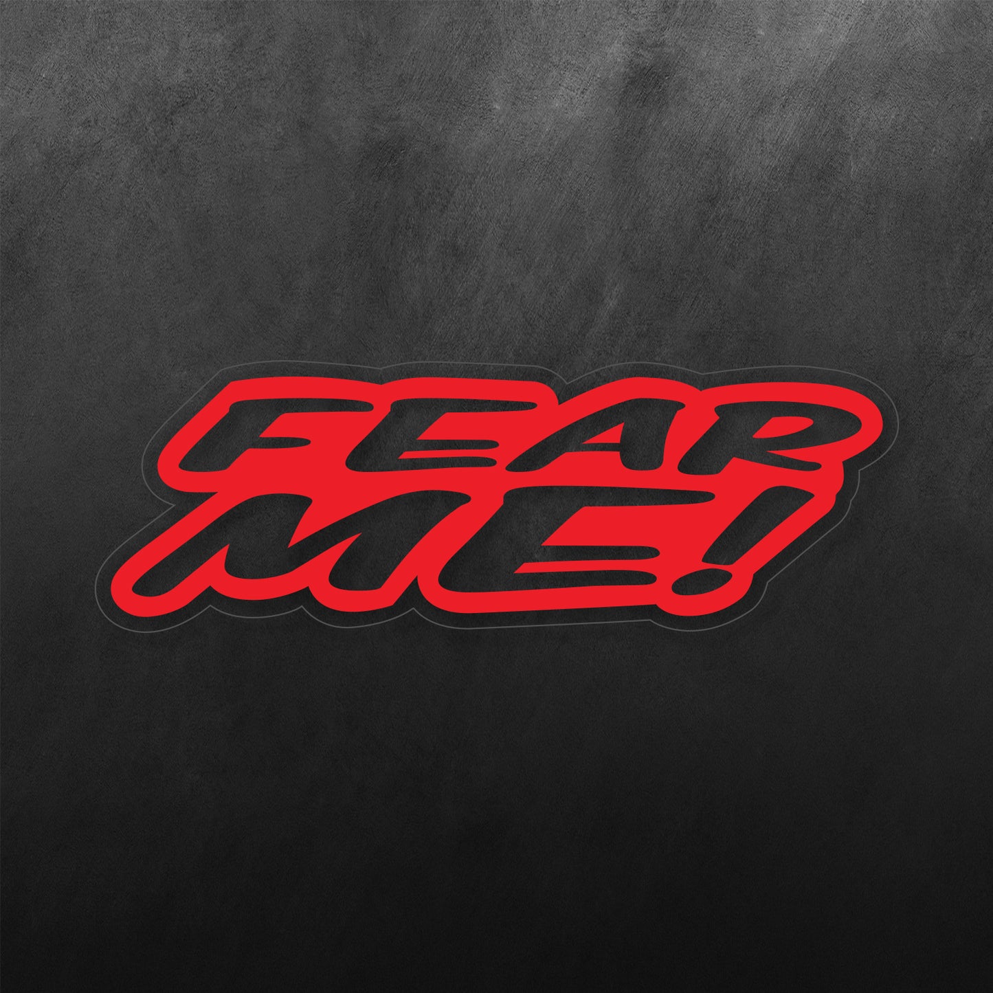 Fear Me Sticker