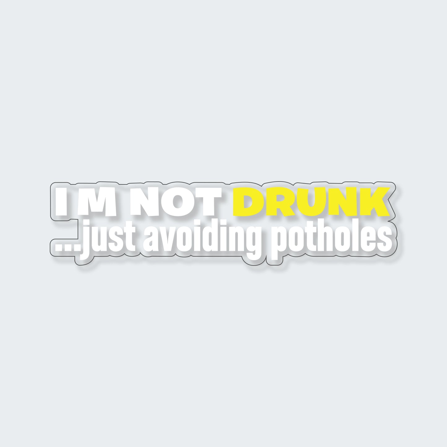 I'm Not Drunk Sticker
