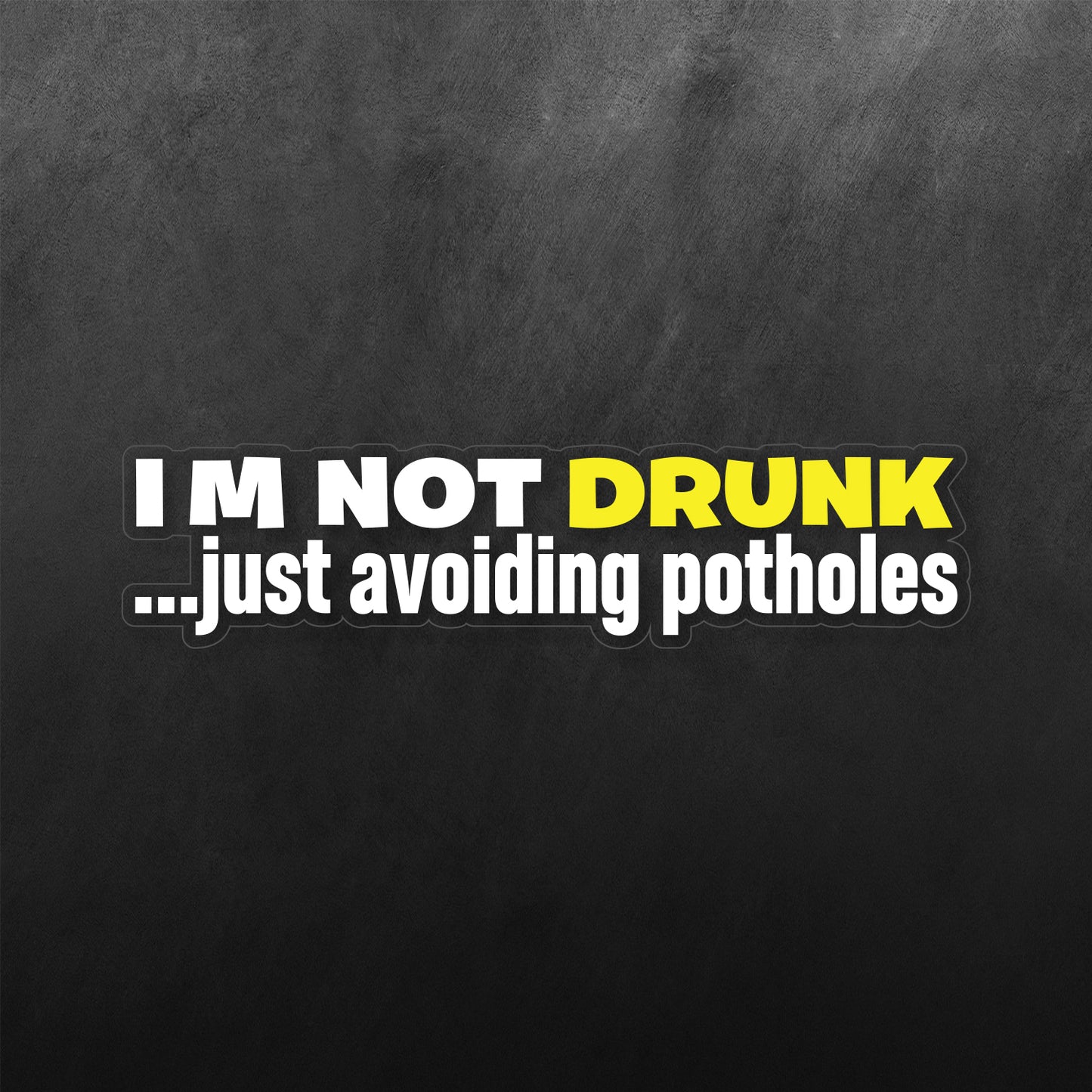 I'm Not Drunk Sticker