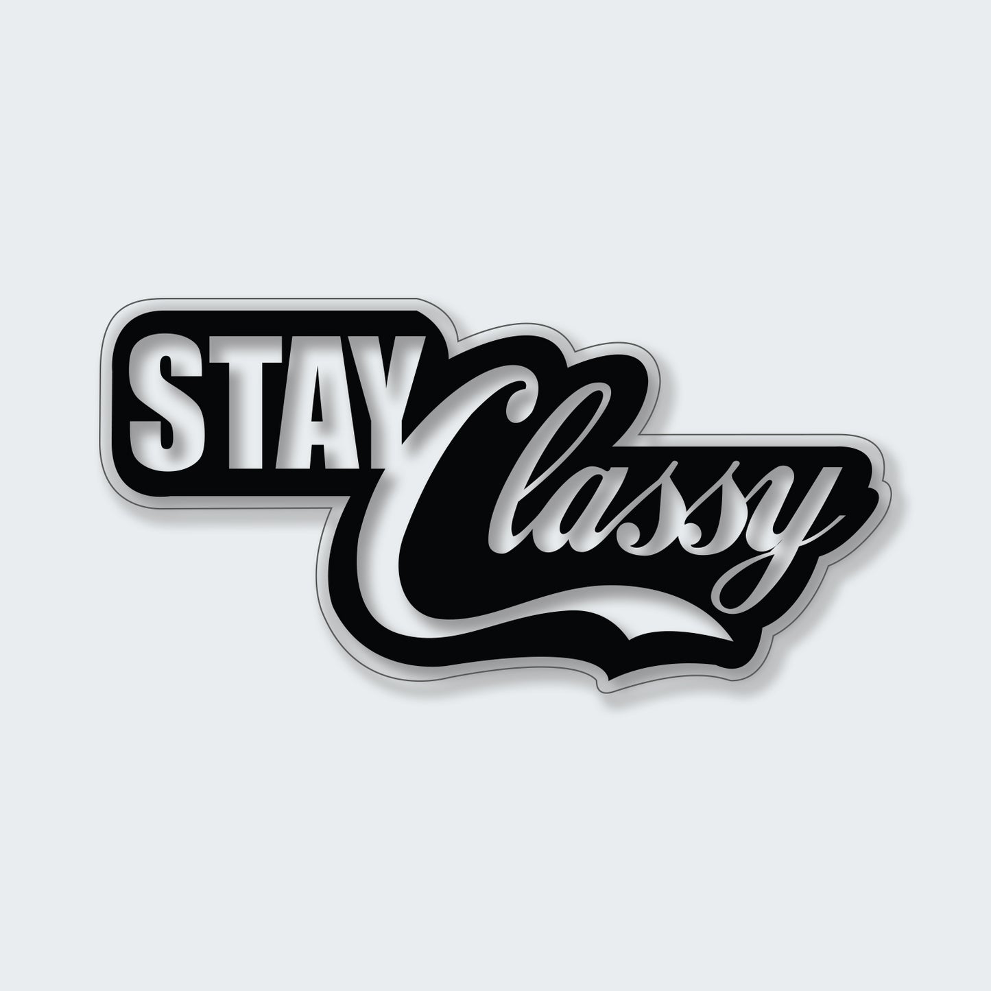 Stay Classy Sticker