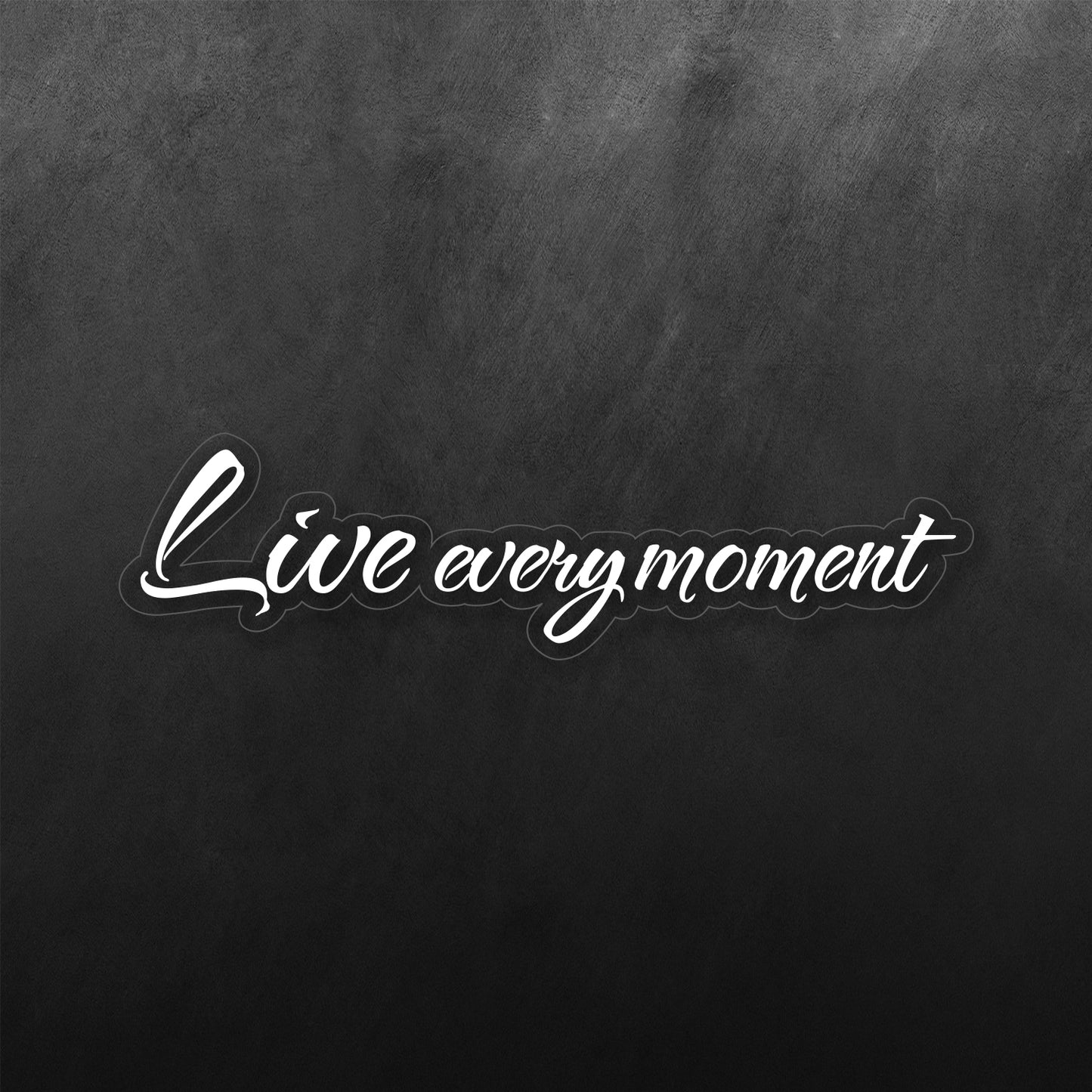 Live Every Moment Sticker