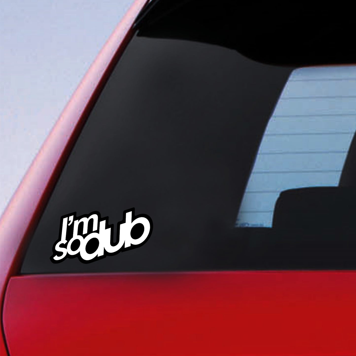 I'm So Dub Sticker