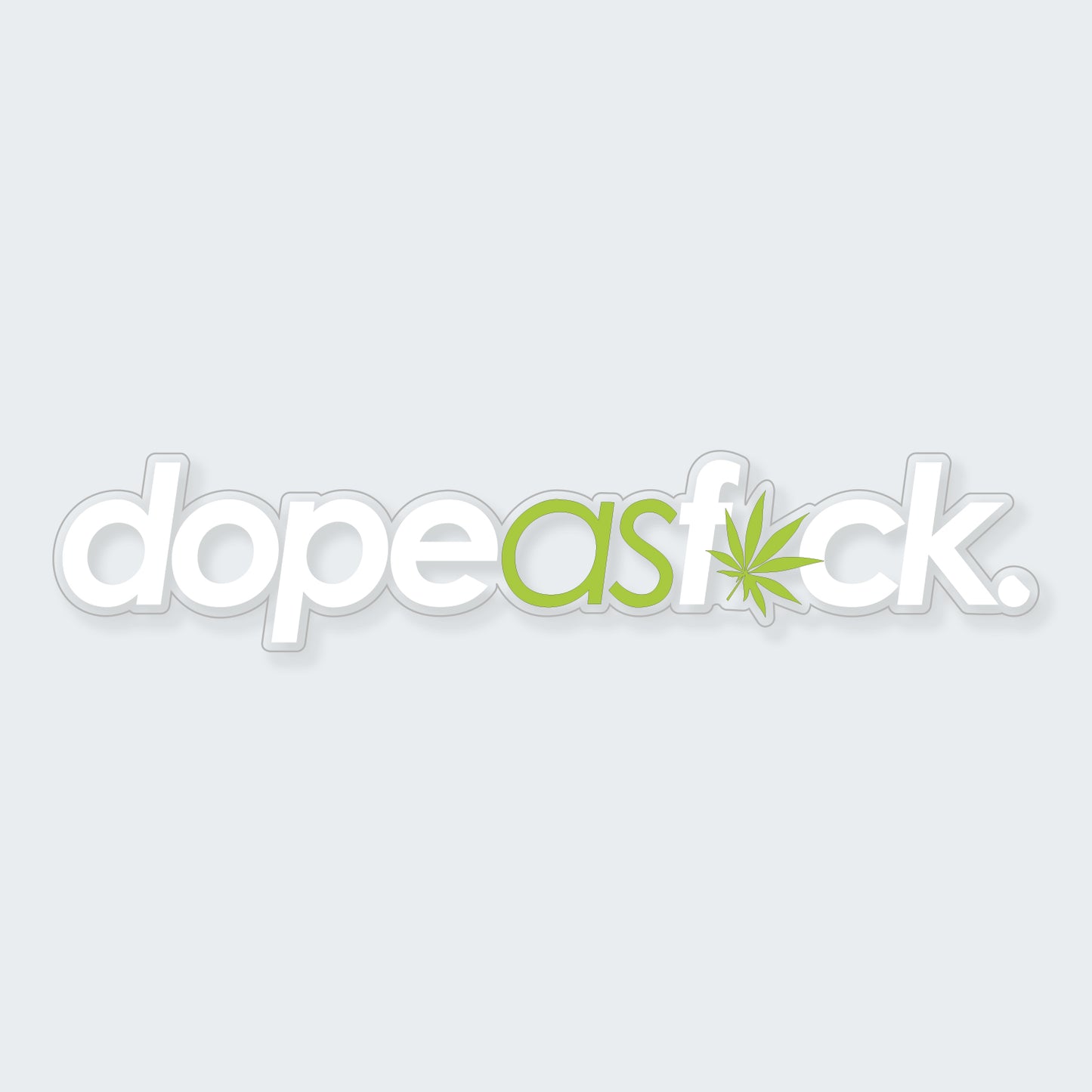 Dopeasfuck Sticker