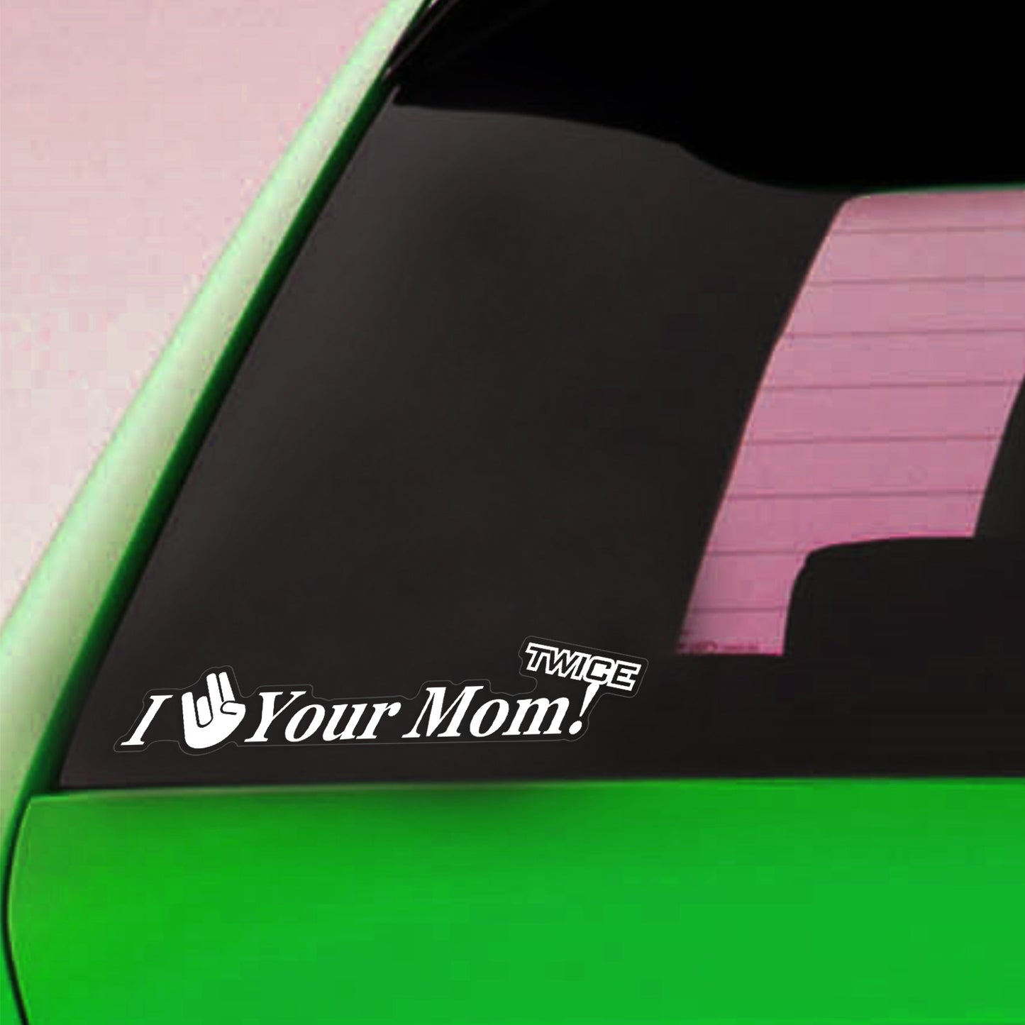 JDM I Your Mom Twice Sticker
