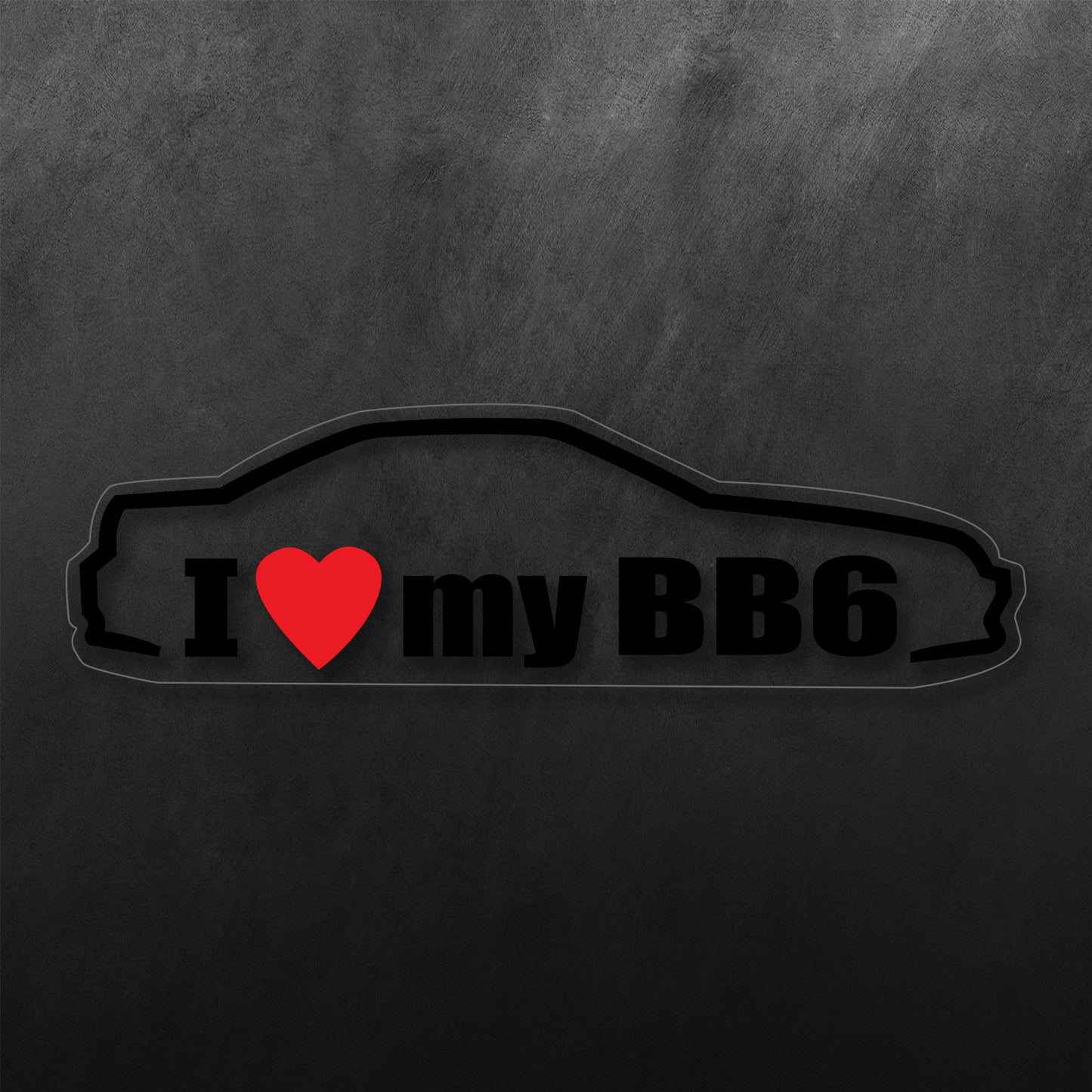 I Love My BB6 Sticker