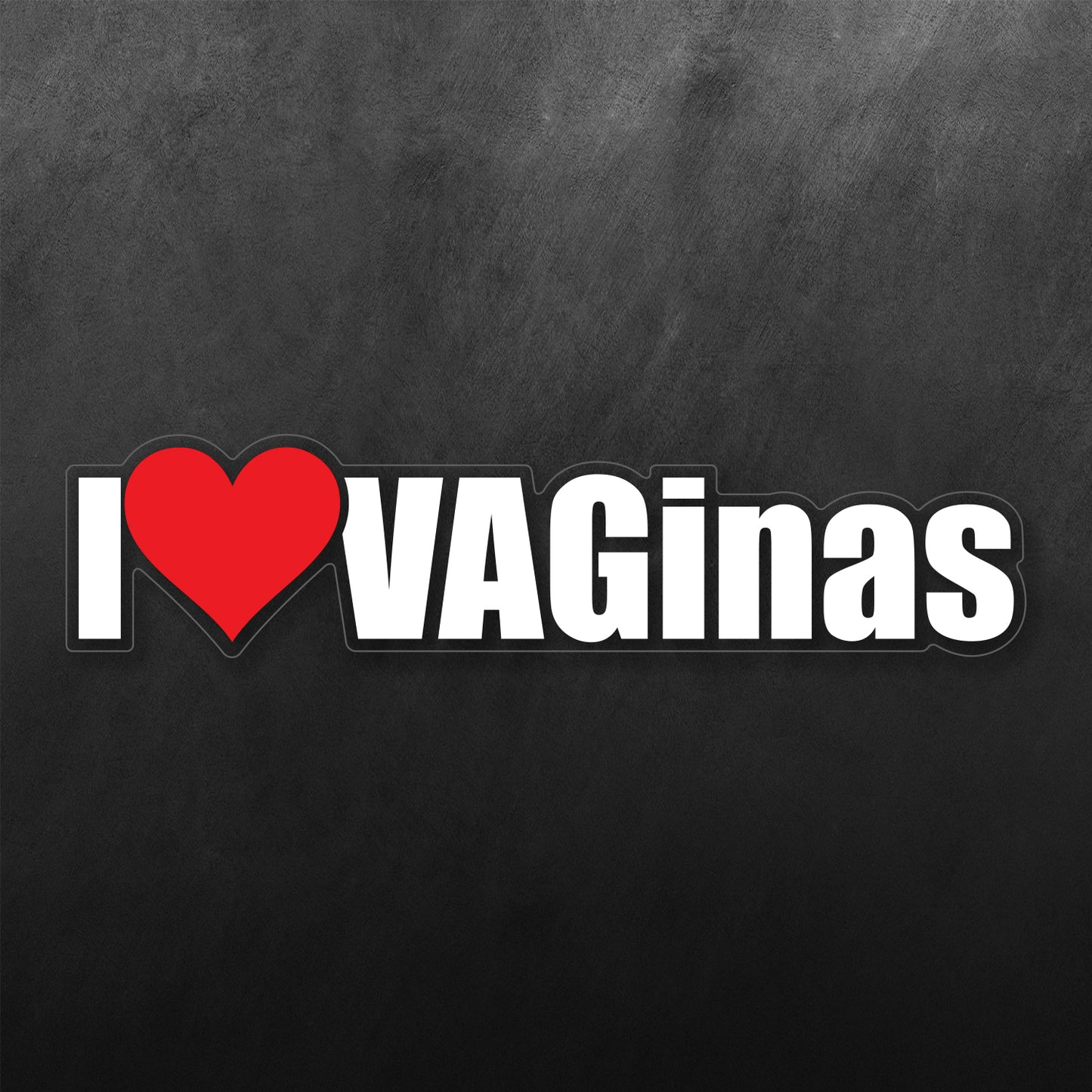 JDM I Love Vaginas