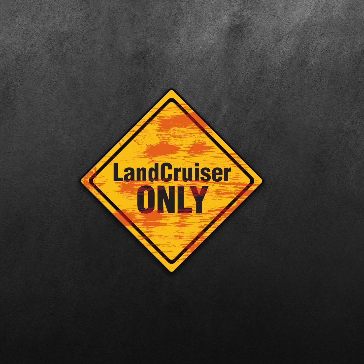 Land Cruiser Only Sign Sticker