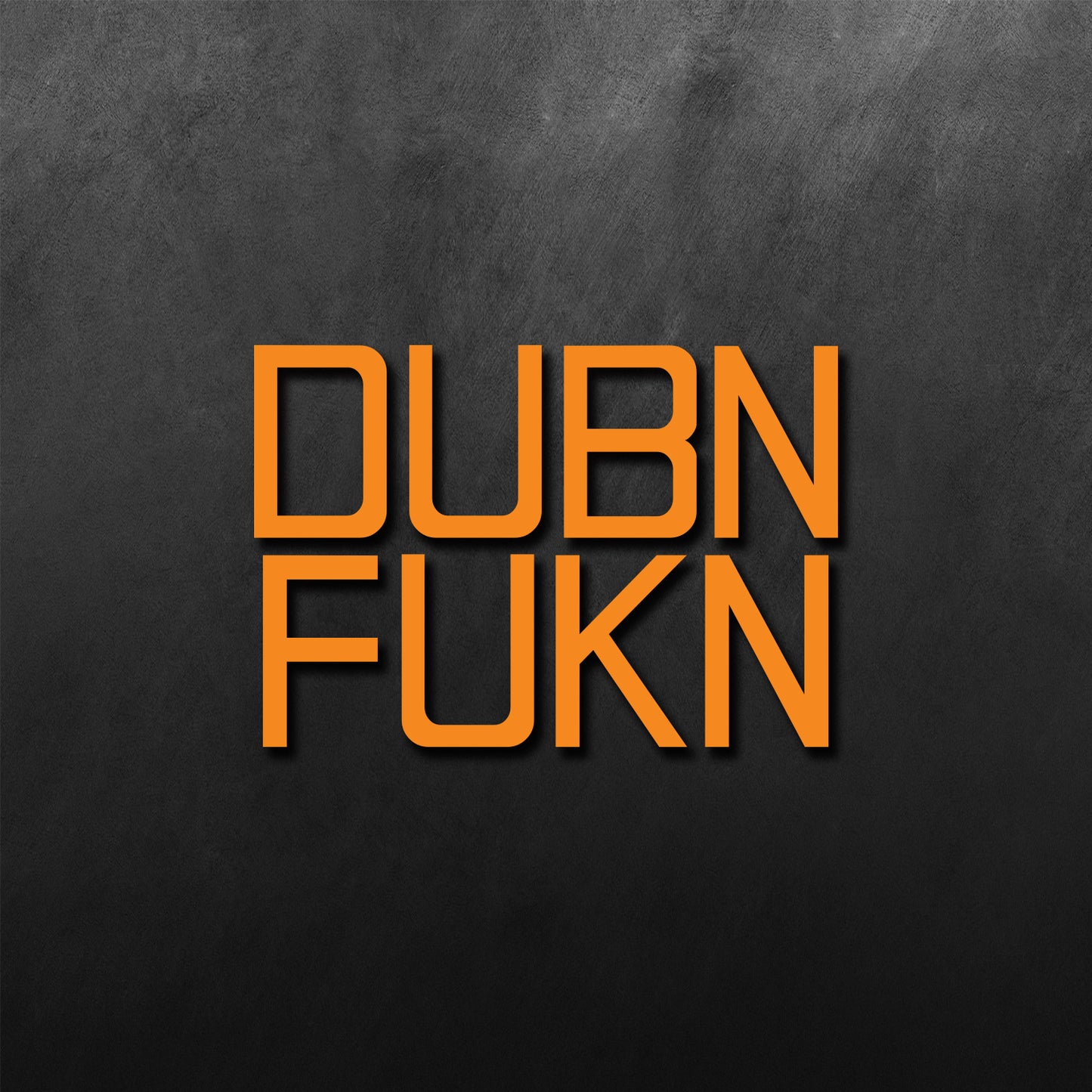 Dubn Fukn Sticker