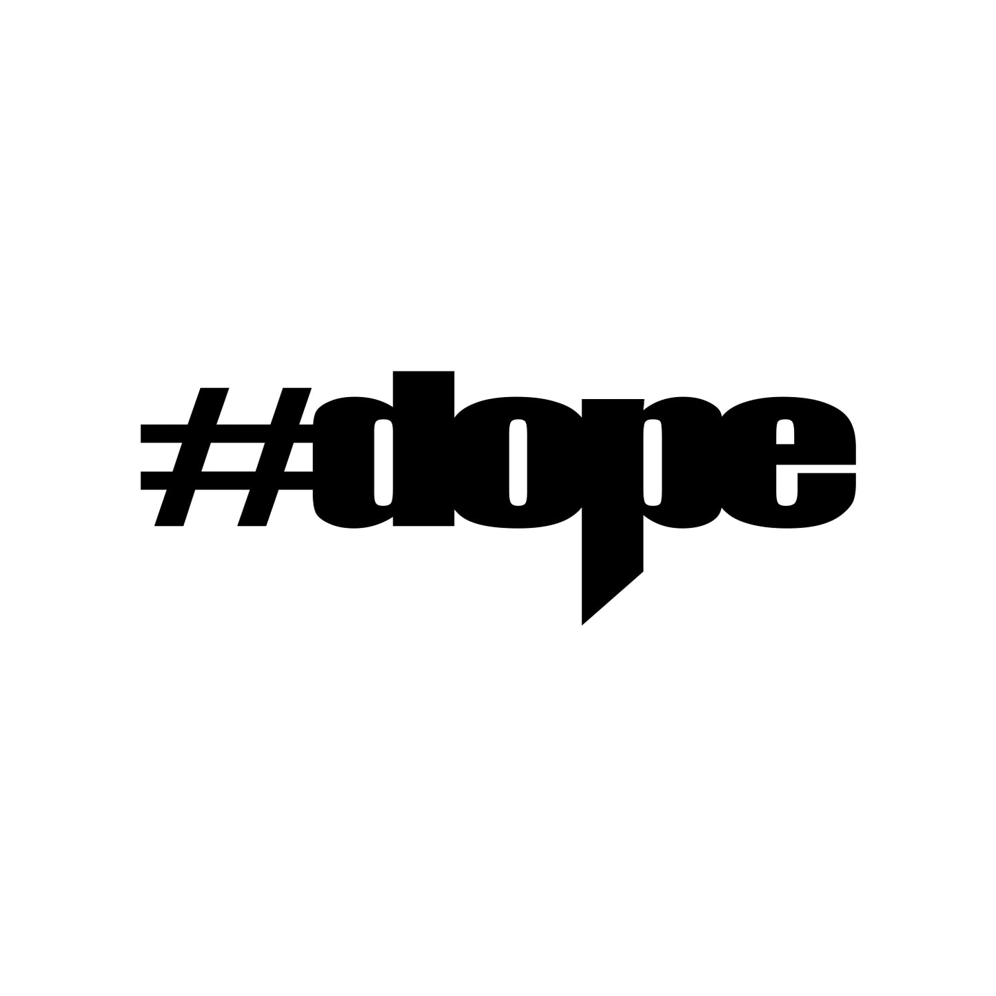 Hashtag Dope Sticker