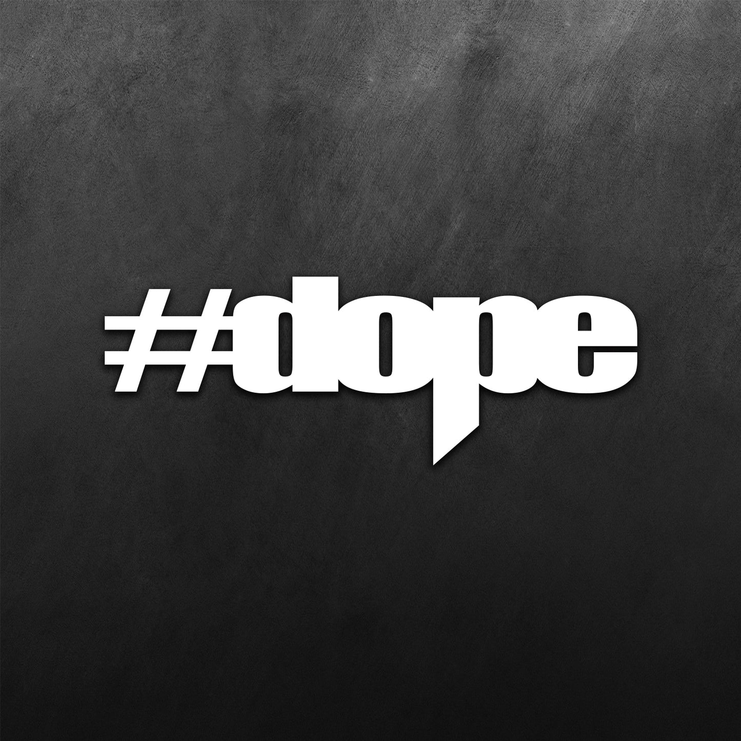 Hashtag Dope Sticker