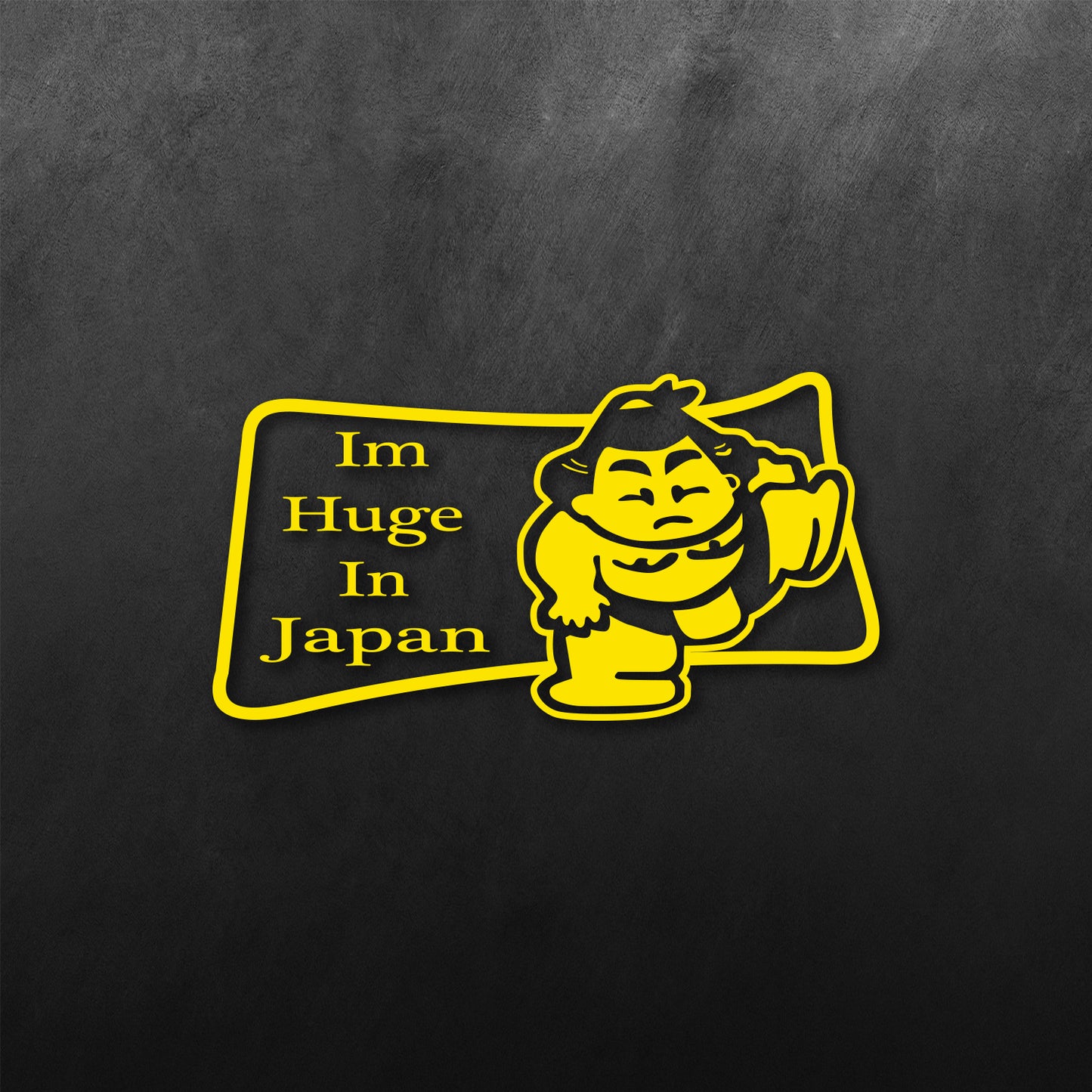 I'm Huge In Japan Sticker