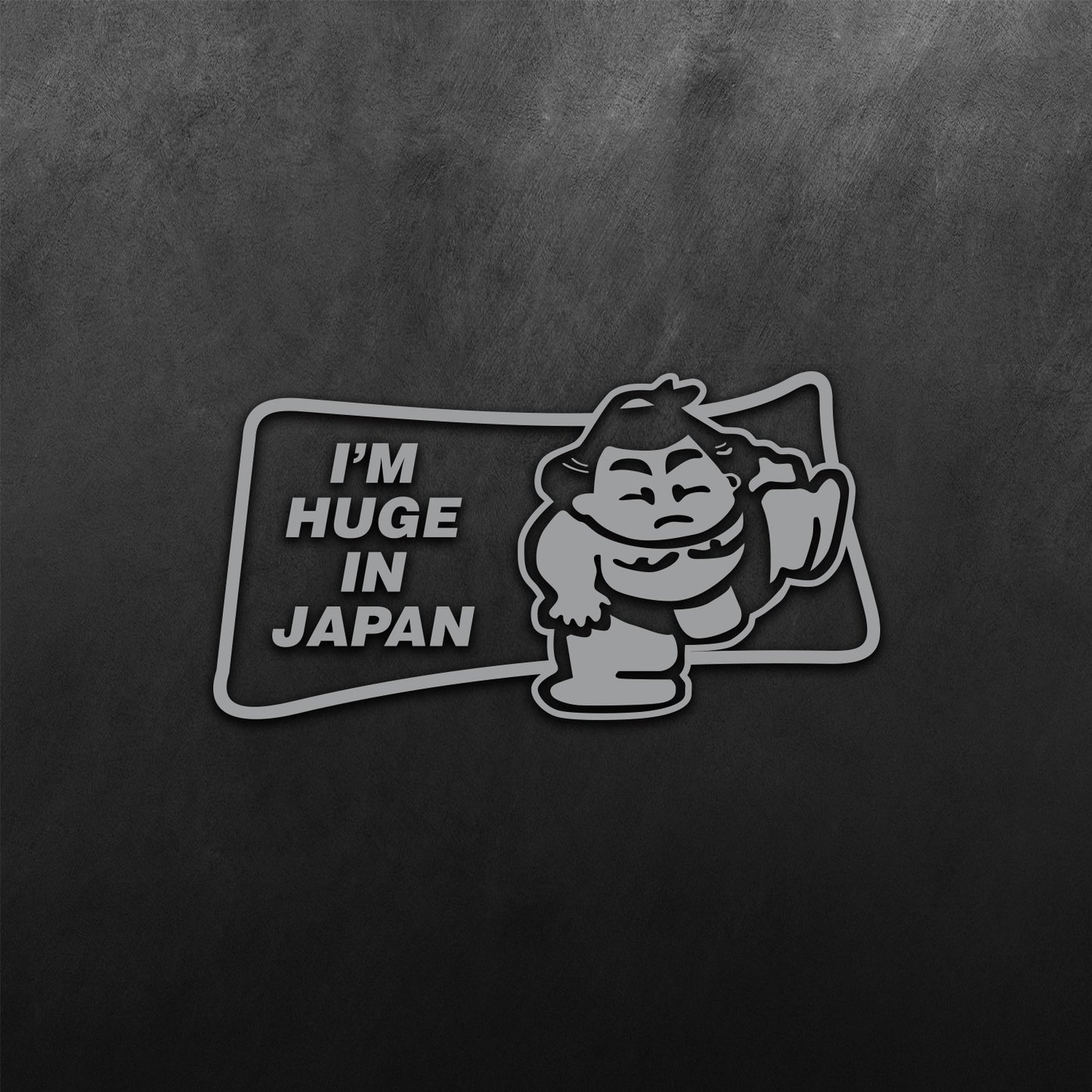 I'm Huge In Japan Sticker