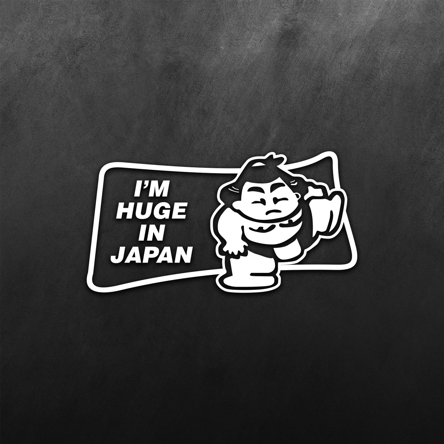 I'm Huge In Japan Sticker