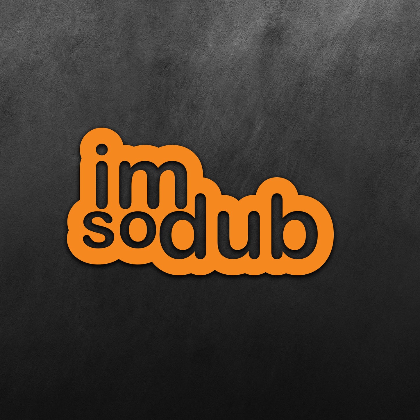 Im So Dub Sticker
