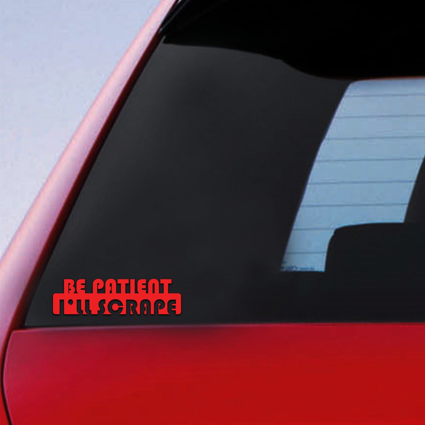 I'll Scrape Be Patient Sticker