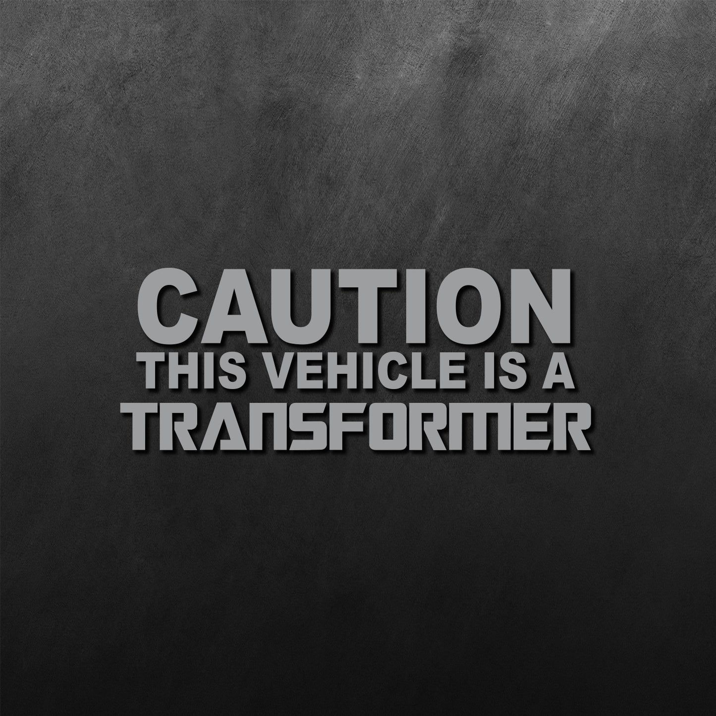 Caution This Vehicle Is A Transformer Sticker
