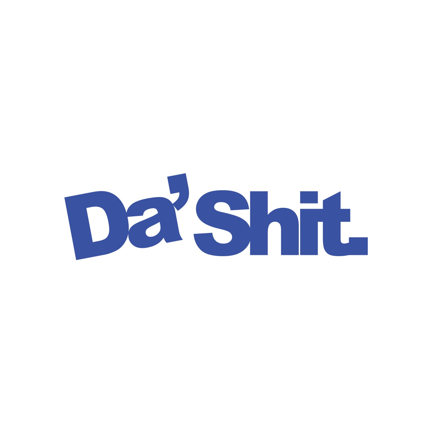 Da' Shit Sticker