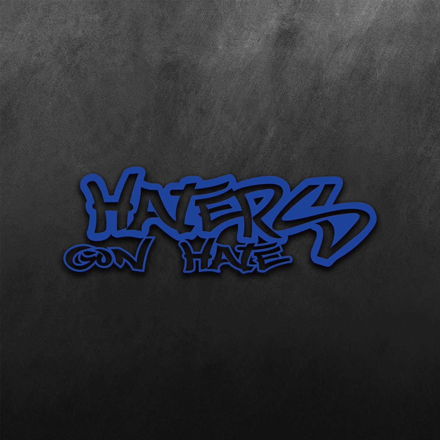 Haters Gon Hate Sticker