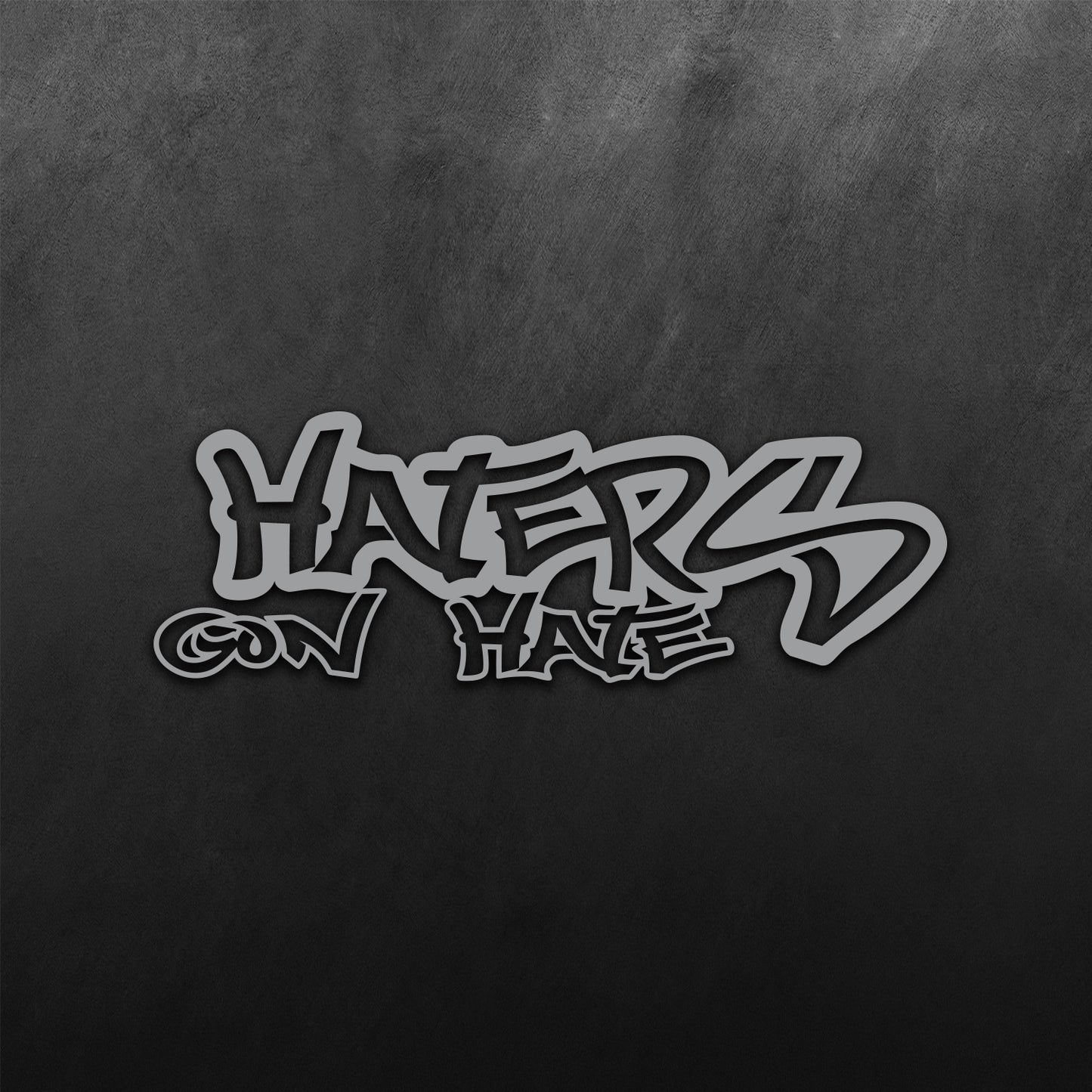 Haters Gon Hate Sticker