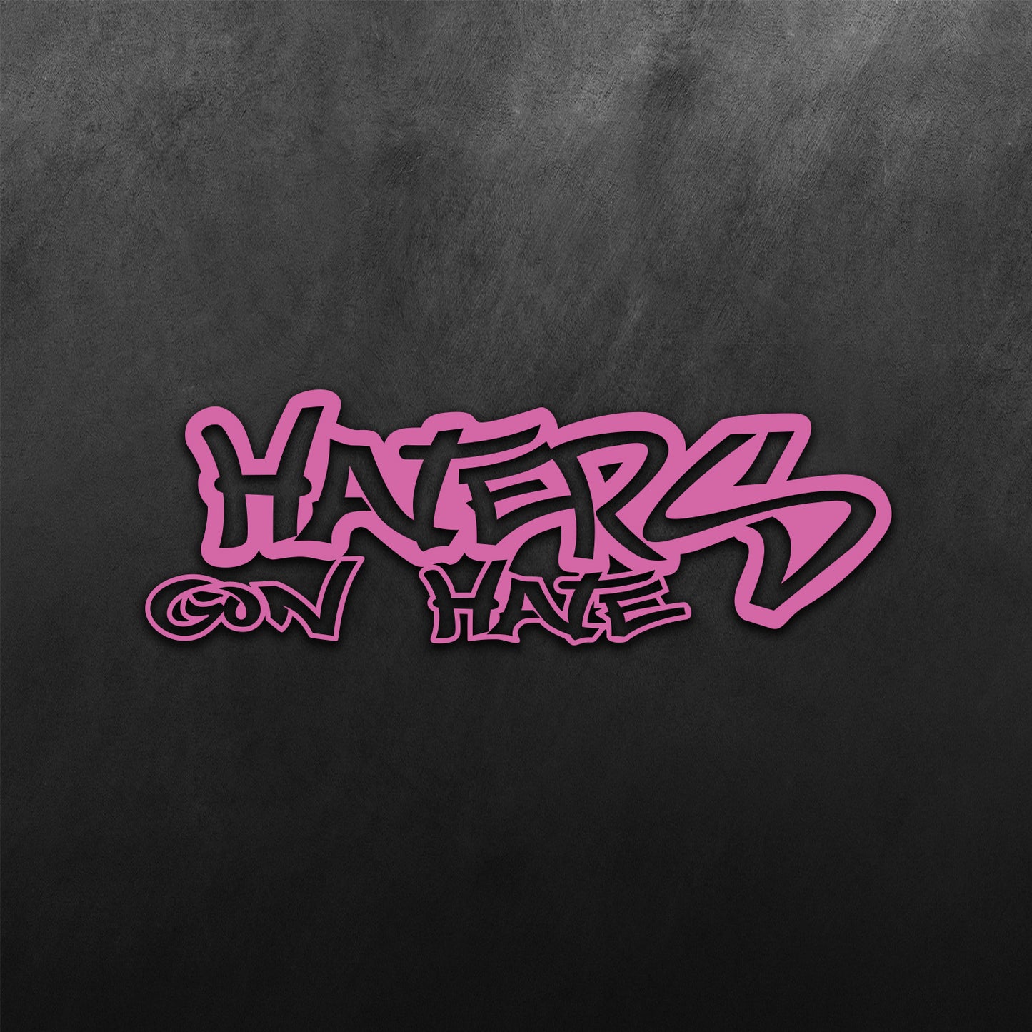 Haters Gon Hate Sticker