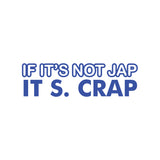 If Its Not Jap, Its Crap JDM Sticker