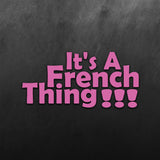 It's A French Thing Sticker