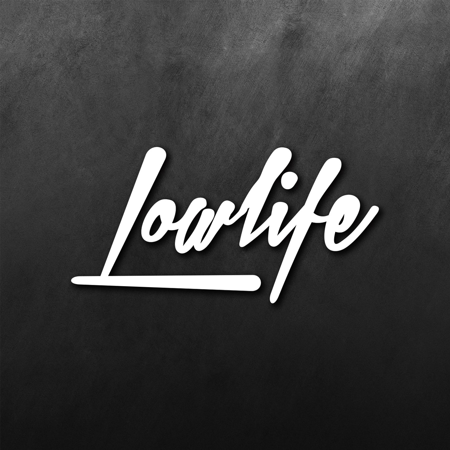 Lowlife Sticker