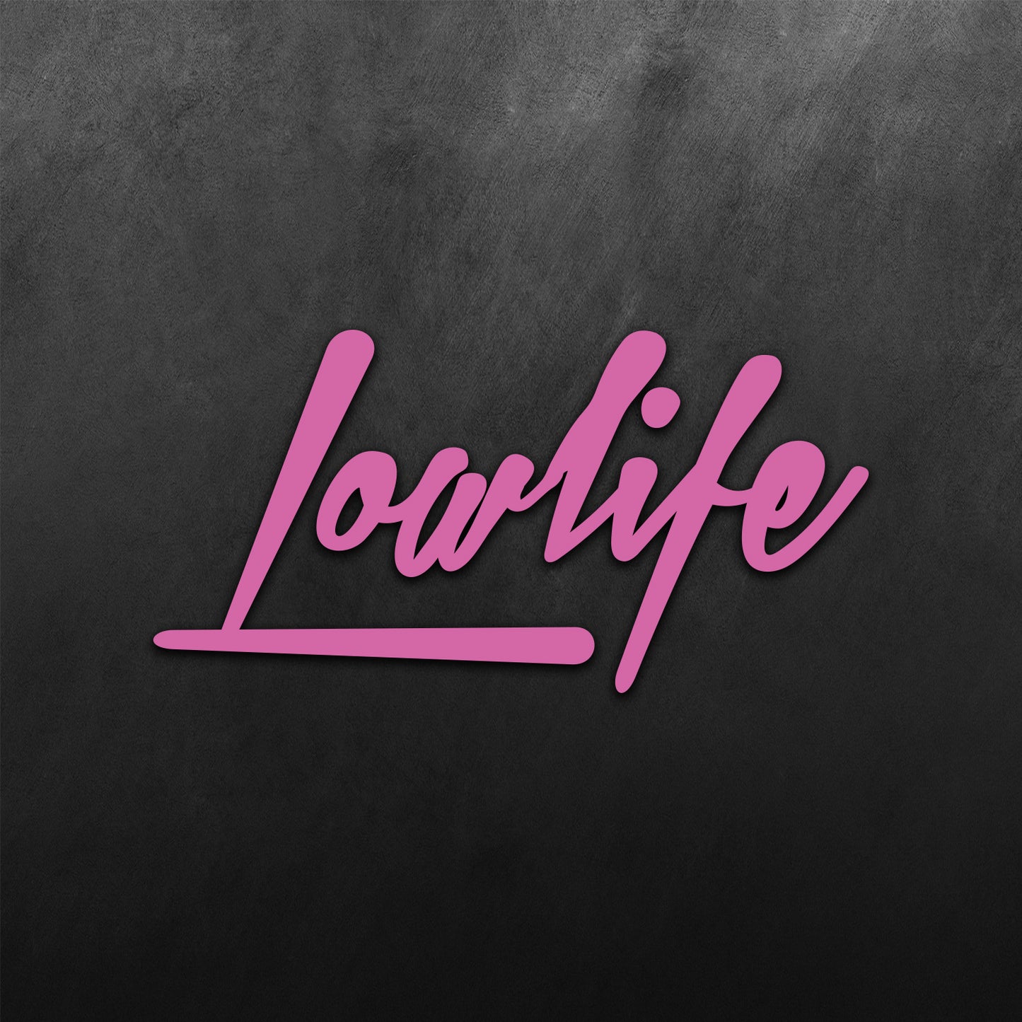 Lowlife Sticker