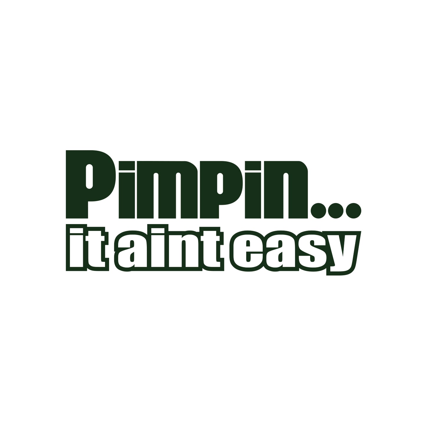 Pimpin It Aint Easy Sticker