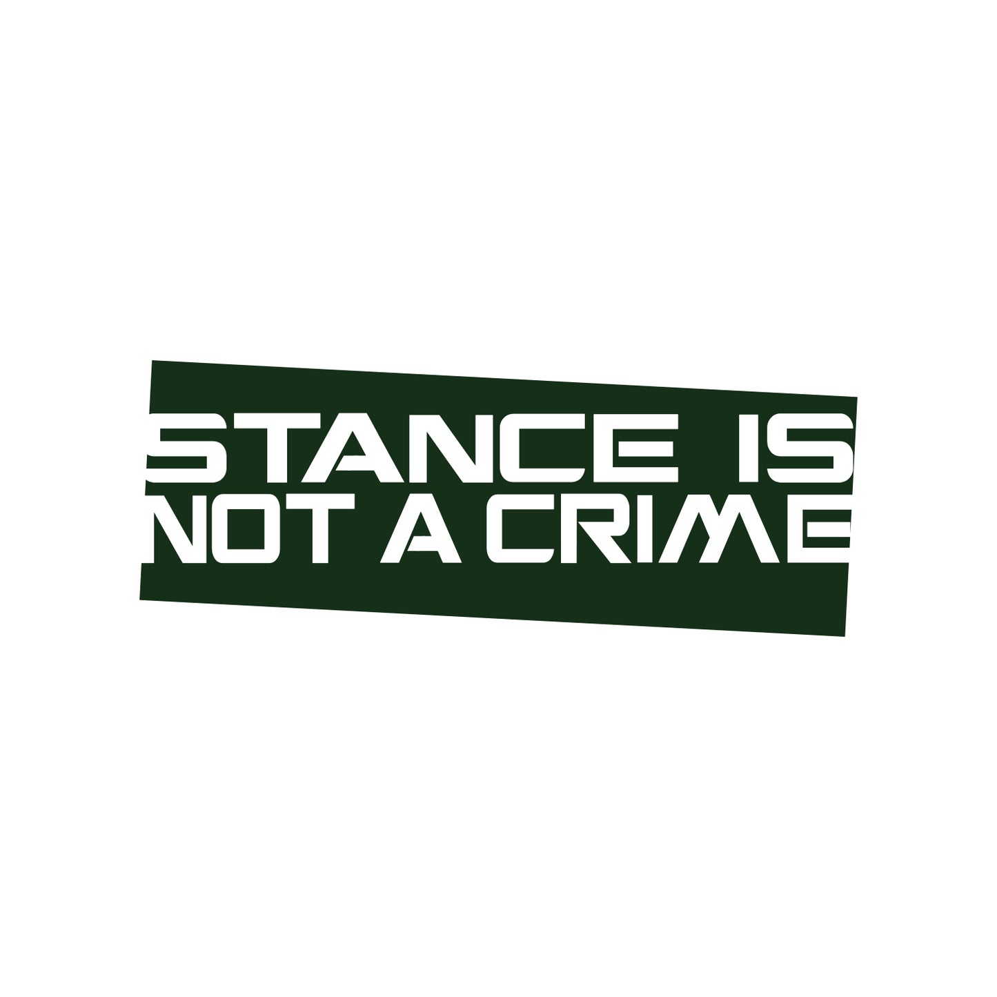 Stance Is Not A Crime Sticker