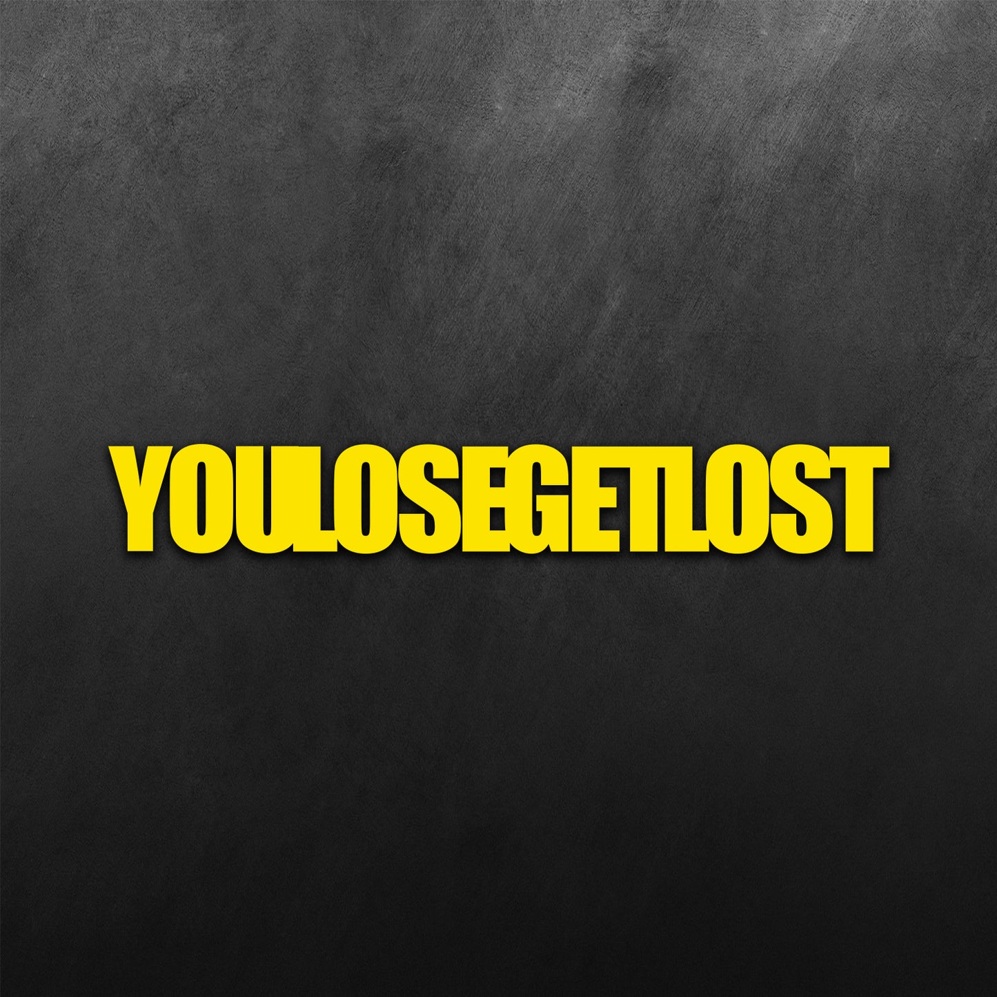 You Lose Get Lost Sticker
