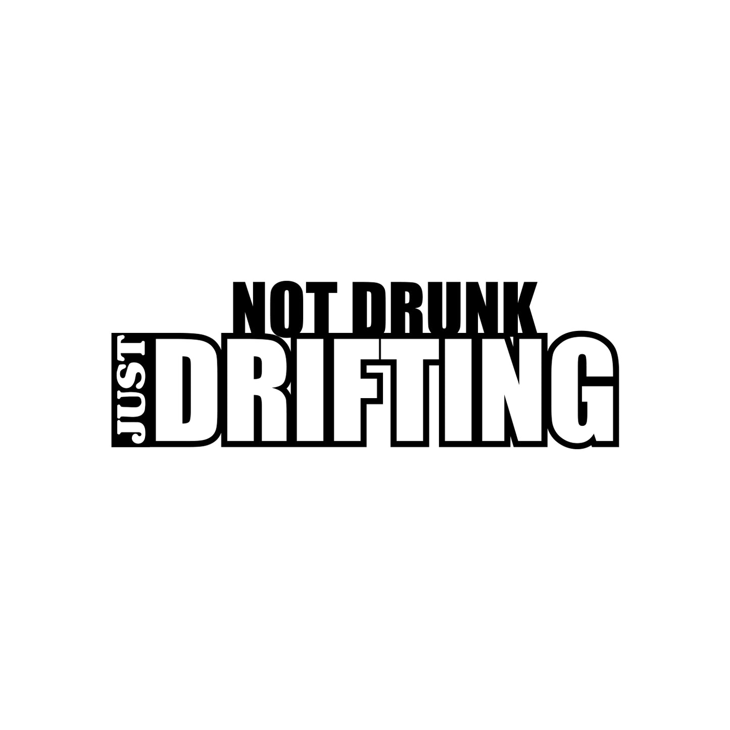 Not Drunk Just Drifting Sticker