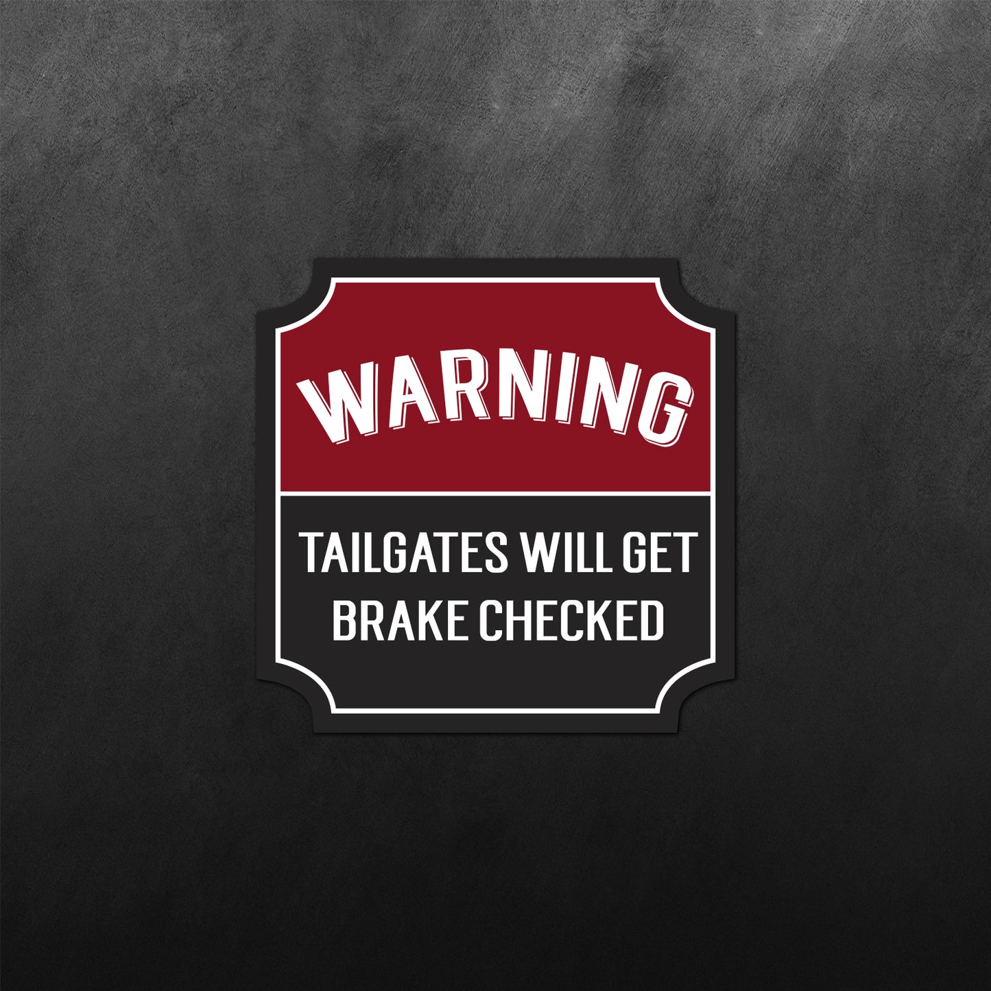 Warning Tailgates Sticker