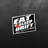 Eat Sleep Drift, Eh Screw The Sleep Sticker
