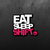 Eat Sleep Shift Sticker