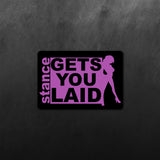 Stance Gets Your Laid Sticker