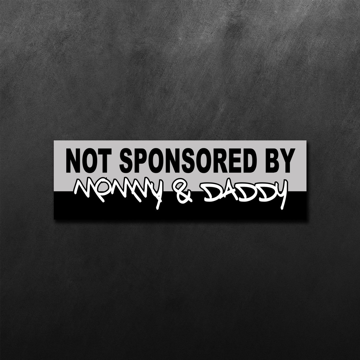 Not Sponsored By Mommy n Daddy Sticker