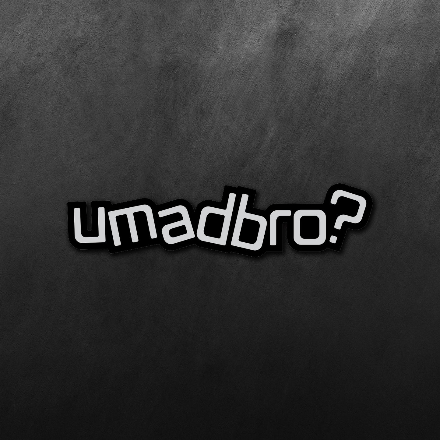 Umadbro Sticker