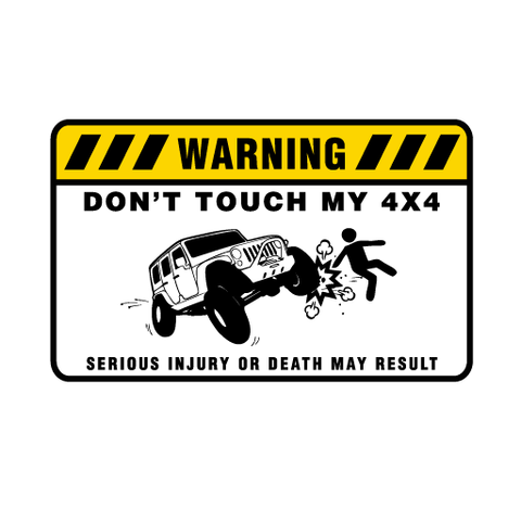 Don't Touch My 4x4 Sticker - Available in many options