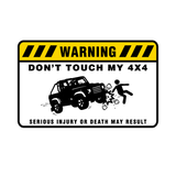 Don't Touch My 4x4 Sticker - Available in many options