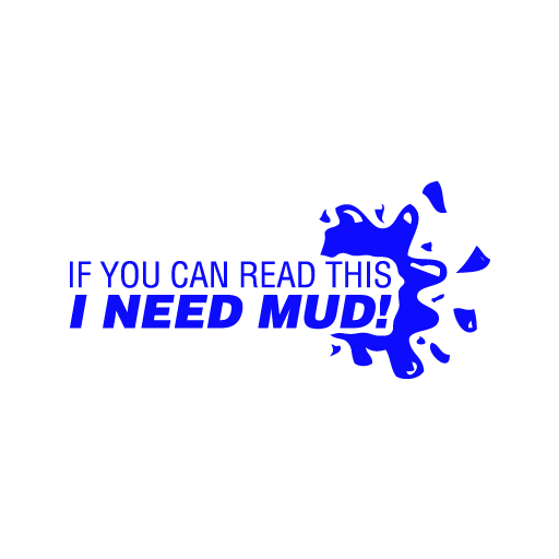 I Need Mud Sticker