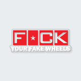 Fuck Your Fale Wheels Sticker