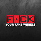 Fuck Your Fale Wheels Sticker
