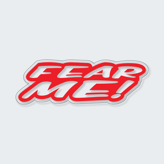 Fear Me Sticker