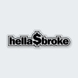 Hella Broke Sticker